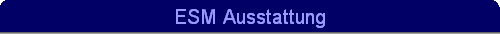 ESM Ausstattung