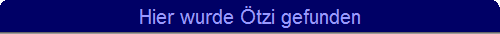 Hier wurde �tzi gefunden